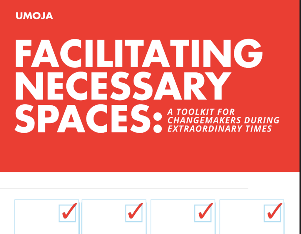 UMOJA Facilitating Necessary Spaces: A toolkit for changemakers during extraordinary times